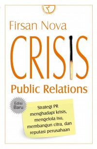Crisis Public Relations strategi PR menghadapi mengelola isu, membangun citra, dan reputasi perusahaan