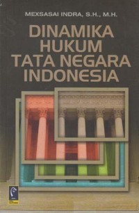 DINAMIKA HUKUM TATA NEGARA INDONESIA