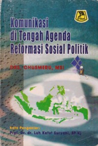 Komunikasi di Tengah Agenda Reformasi Sosial Politik