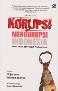 Korupsi Mengorupsi Indonesia
