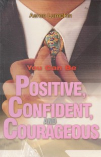 Positive, Convident, Courageous
