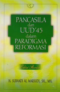 Pancasila & UUD 45 dalam Paradigma Reformasi
