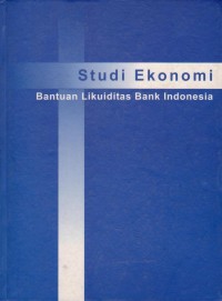 Studi Ekonomi Bantuan Likuiditas Bang Indonesia