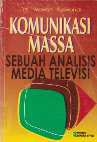 Komunikasi Massa : Sebuah Analisis Media Televisi