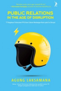 PUBLIC RELATIONS IN THE AGE OF DISRUPTION