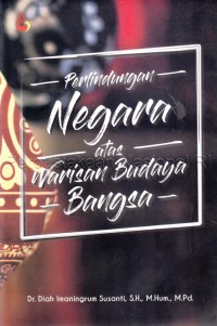 Perlindungan Negara Atas Warisan Budaya Bangsa