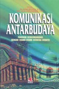 Komunikasi Antar Budaya :Panduan berkomunikasi dengan orang-orang berbeda budaya