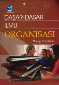 DASAR-DASAR ILMU ORGANISASI