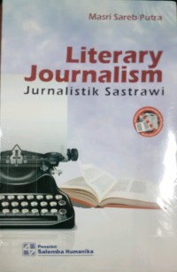 LITERARY JOURNALISM : JURNALISTIK SASTRAWI