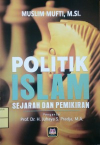 POLITIK MUSLIM : SEJARAH DAN PEMIKIRAN