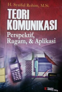 Teori Komunikasi Perspektif, ragam, & Aplikasi