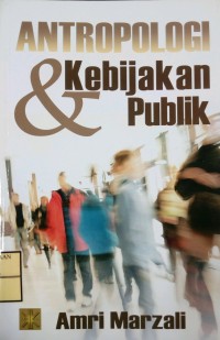 ANTROPOLOGI & KEBIJAKAN PUBLIK