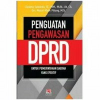 Penguataan pengawasan DPRD Untuk Perintah Daerah Yang efektif