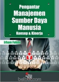 PENGANTAR MANAJEMEN SUMBER DAYA MANUSIA : KONSEP & KINERJA