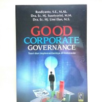GOOD CORPORATE GOVERNANCE: TEORI DAN IMPLEMENTASINYA DI INDONESIA