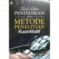Statistika Pendidikan dan Metode Penelitian Kuantitatif