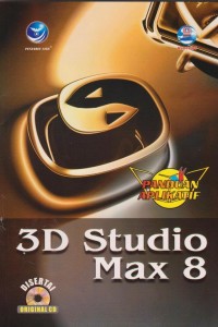 Panduan Aplikatif 3D Studio Max 8