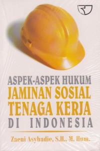 Aspek-aspek Hukum Jaminan Sosial Tenaga Kerja di Indonesia