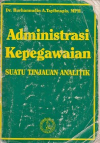 Administrasi Kepegawaian Suatu Tinjauan Analitik