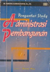 Pengantar Study Administrasi Pembangunan