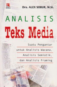 Analisis Teks Media suatu pengantar untuk analisis wancana, analisisi semiotika, dan analisisi framing