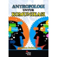 ANTROPOLOGI UNTUK KOMUNIKASI