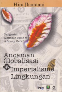 Ancaman Globalisasi & Imprealisme Lingkungan