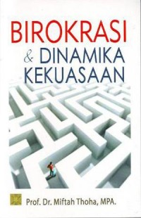 BIROKRASI DAN DINAMIKA KEKUASAAN
