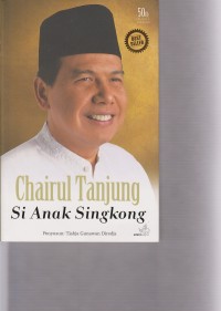 Chairul Tanjung Si Anak Singkong