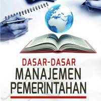 Dasar-Dasar Manajemen Pemerintahan