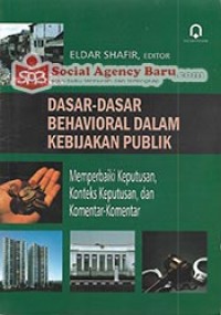 DASAR-DASAR BEHAVIORAL DALAM KEBIJAKAN PUBLIK : MEMPERBAIKI KEPUTUSAN, KONTEKS KEPUTUSAN, DAN KOMENTAR-KOMENTAR