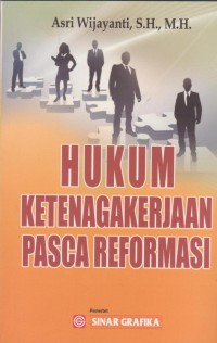 Hukum Ketenagakerjaan Pasca Reformasi