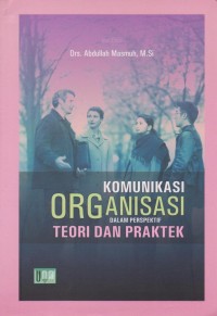 Komunikasi Organisasi : Teori & Praktek