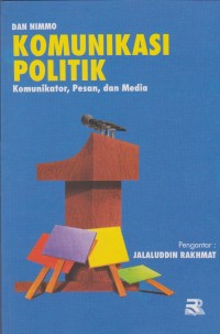 Komunikasi Politik : Komunikator Pesan & Media