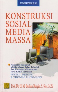 Komunikasi Konstruksi Sosial Media Massa