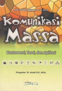 Komunikasi Massa kontroversi, teori dan aplikasi