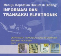 Menuju Kepastian Hukum di Bidang Informasi & Transaksi Elektronik