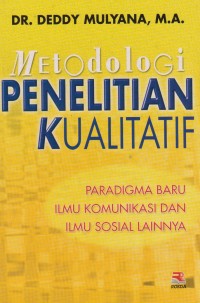 Metodologi Penelitian Kualitatif : Paradigma Baru Ilmu Komunikasi