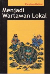 Panduan Meliput Menjadi Wartawan Lokal