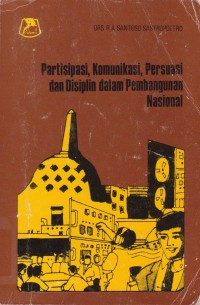 Partisipasi, Komunikasi, Persuasif & Disiplin Dalam Pembangunan Nasional