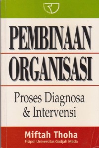Pembinaan Organisasi : Proses Diagnosa & Interfensi
