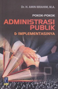 Pokok - Pokok Administrasi Publik & Implementasinya