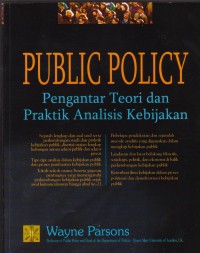 Public Policy : Pengantar Teori & Praktik Analisis Kebijakan