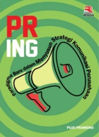 PR ING : Paradigma baru dalam menyusun strategi komunikasi perusahaan
