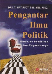 Pengantar Ilmu Politik : Wawasan pemikiran dan kegunaannya