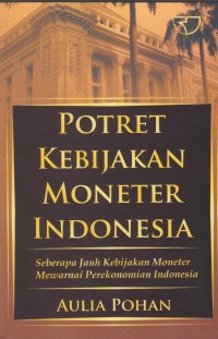 Potret Kebijakan Moneter Indonesia