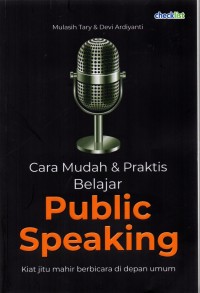 Cara mudah & praktis belajar publik speaking