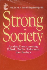 Strong Society Analisa Dasar tentang politik public relations dan budaya