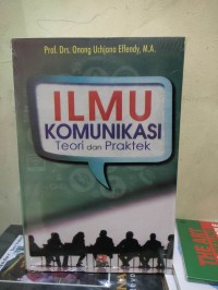 Ilmu Komunikasi Teori dan Praktek