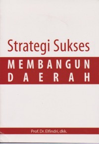 Strategi Sukses Membangun Daerah